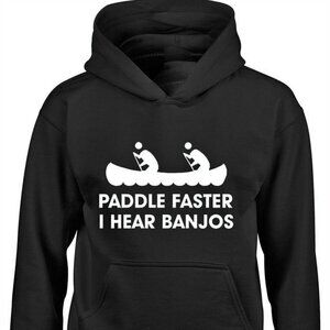 New Paddle Faster I Hear Banjos Black Hoodie Fleece Sweatshirt